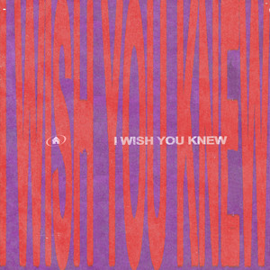 i wish you knew