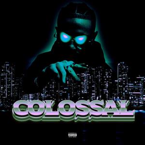 COLOSSAL (Explicit)