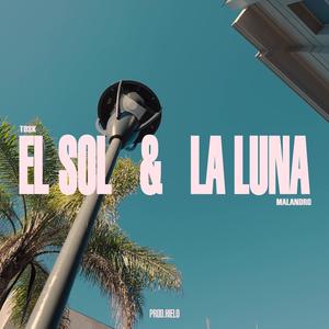 EL SOL Y LA LUNA (feat. Malandro)