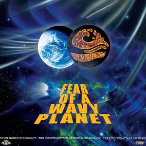 Fear Of A Wavy Planet (Explicit)