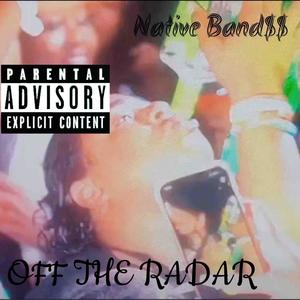 Off The Radar (Explicit)