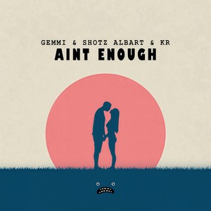Aint Enough (Original Mix)