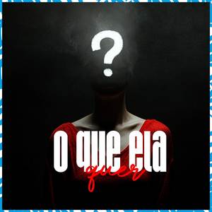 O Que Ela Quer