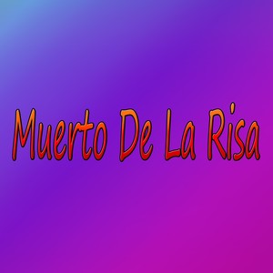 Muerto De La Risa