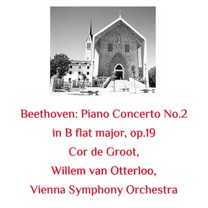 Beethoven: Piano Concerto No.2 in B Flat Major, Op.19