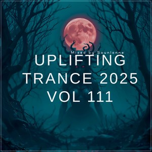 Uplifting Trance 2025, Vol. 111 (Uplifting TRANCE Mix 2025)