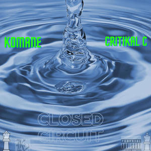 CLOSED CIRCUIT (feat. Critikal-C) (Explicit)