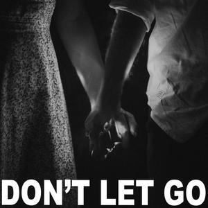 Don't Let Go(feat. Dave Goode)