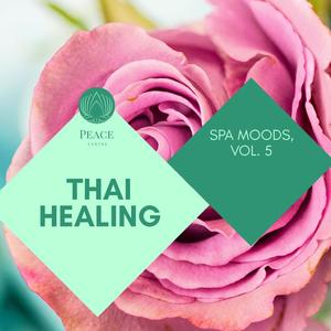 Thai Healing - Spa Moods, Vol. 5