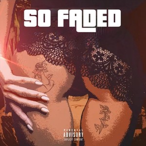 So Faded(feat. Lucky Luciano) (Explicit)