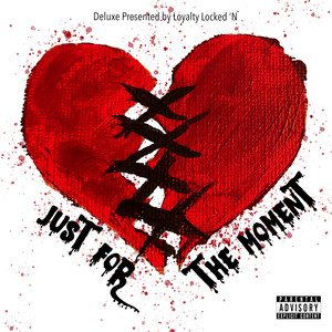 Just For The Moment ( Deluxe ) [Explicit]