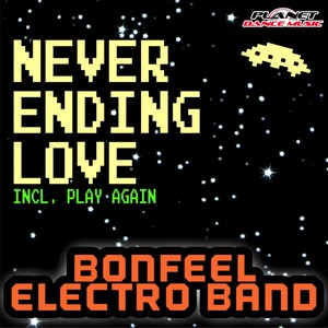 Bonfeel Electro Band - Never Ending Love (Original Mix)
