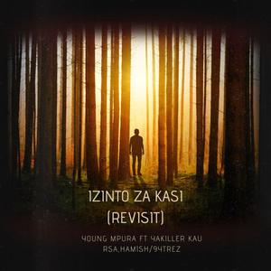 Izinto Za Kasi (feat. Yakiller Kau & 9ytrez/Hemish) (REVISIT)