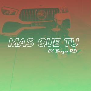 Mas Que Tu (Explicit)