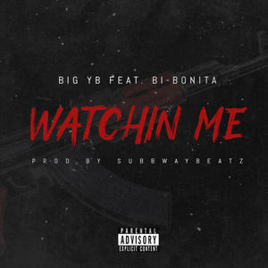 Watchin Me (feat. Bi-Bonita) (Explicit)