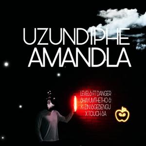 Uzundiphe Amandla(feat. Danger Shayumthetho, K-zin isgebengu & Touch SA)