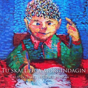 Tú skalt eiga morgindagin (Lív og Niels tulka Alf Prøysen)