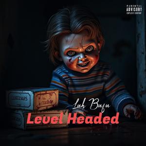 Level Headed (Explicit)