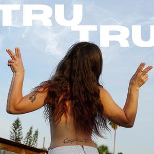 Tru Tru (Explicit)
