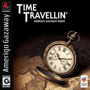Time Travellin' (Amerigo Remix - Instrumental)