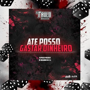 DJ Paulo Magrão - Ate Posso Gastar Dinheiro (Explicit)
