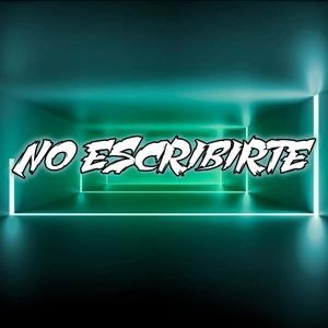 No Escribirte (Explicit)