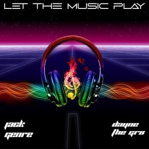 Let The Music Play (feat. Jack Genre) [Explicit]