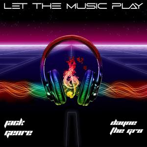 Let The Music Play (feat. Jack Genre) (Explicit)
