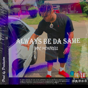 Always be da same (Explicit)