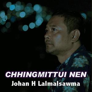 Johan H Lalmalsawma Chhingmittui nen