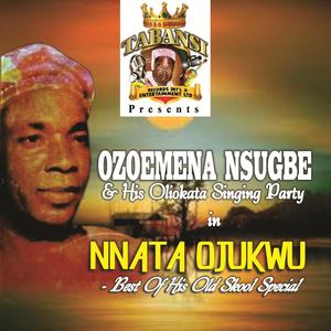 Nnata Ojukwu (with His Oliokata Singing Party)