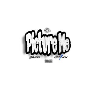 Picture Me (feat. Gee7ven) [Explicit]