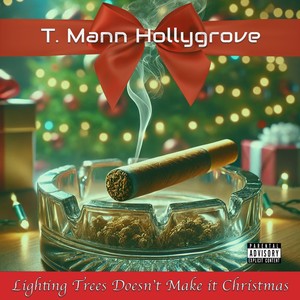 Lighting Trees Doesn't Make It Christmas (Explicit)