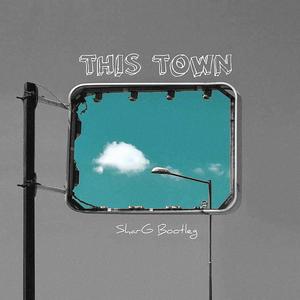 This Town (SharG Bootleg)