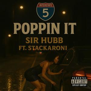 Poppin it (feat. Stackaroni) (Explicit)
