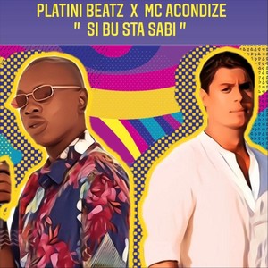 Si Bu Sta Sabi(feat. MC Acondize)