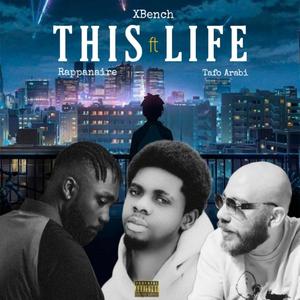 This Life (feat. Tafo Arabi & Rappanaire) [Explicit]