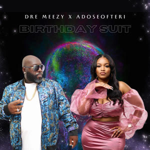 Birthday Suit (feat. Adoseofteri) [Explicit]