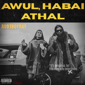 Awul, Habai Athal (Explicit)
