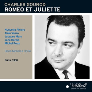 GOUNOD, C.-F.: Roméo et Juliette (Opera) [Orchestre Radio-Lyrique, Le Conte] [1960]