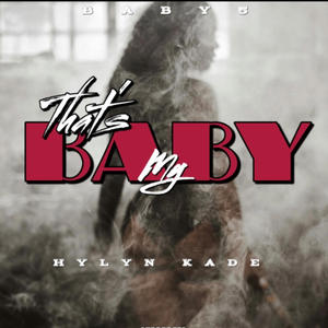 That's my baby (feat. Hylyn Kade) (Explicit)