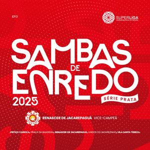 Sambas de Enredo 2025: Série Prata (Superliga Carnavalesca do Brasil) , Ep. 3