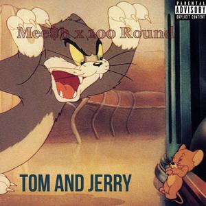 Tom and Jerry (feat. 100 Round) [Explicit]