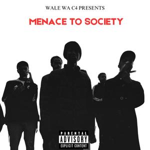 MENACE TO SOCIETY (Explicit)