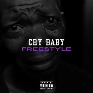 Cry Baby Freestyle (Explicit)