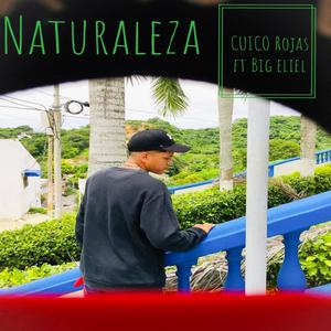 Naturaleza (feat. Cuico rojas & Big Eliel)