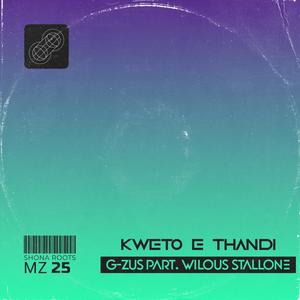 Kweto & Thandi (feat. G-Zus & Wilous) (Explicit)
