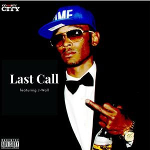 Last Call (feat. J-wall) [Explicit]