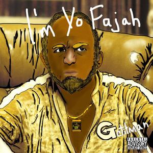 I'm Yo Fajah (Explicit)