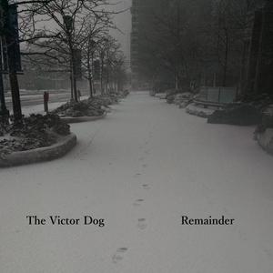 The Victor Dog Presents: Remainder